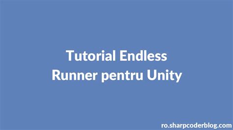 Tutorial Endless Runner Pentru Unity Sharp Coder Blog