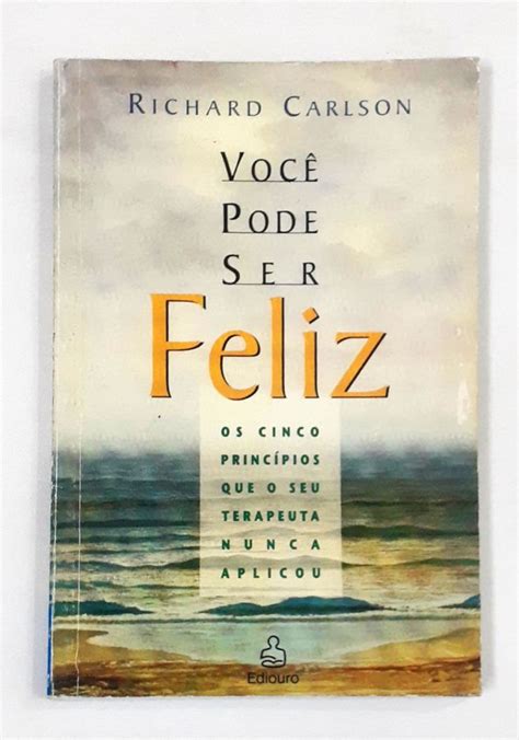 Você Pode ser Feliz Richard Carlson Touché Livros