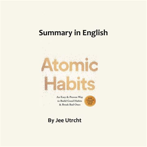 Atomic habits - Summary in English: Separated into chapters summaries by Jee Utrecht ...