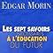 Amazon Fr Les Sept Savoirs N Cessaires L Ducation Du Futur Morin