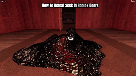 How To Defeat Seek In Roblox Doors