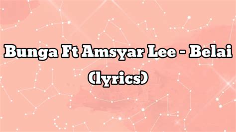 Amsyar Lee Ft Bunga Belai Lyrics Youtube