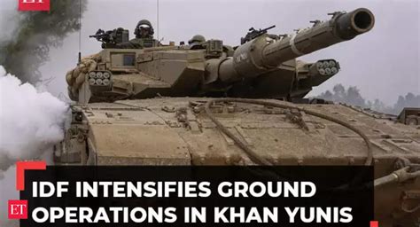 Israel Hamas War Gaza War Idf Intensifies Ground Operations In Khan