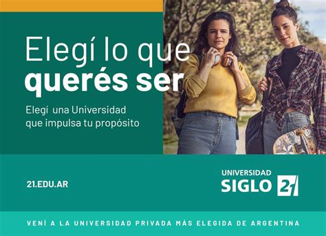 La Universidad Siglo 21 Tiene Las Inscripciones Abiertas Para El 2023