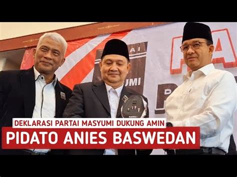 PIDATO ANIES BASWEDAN DEKLARASI PARTAI MASYUMI DUKUNG AMIN YouTube