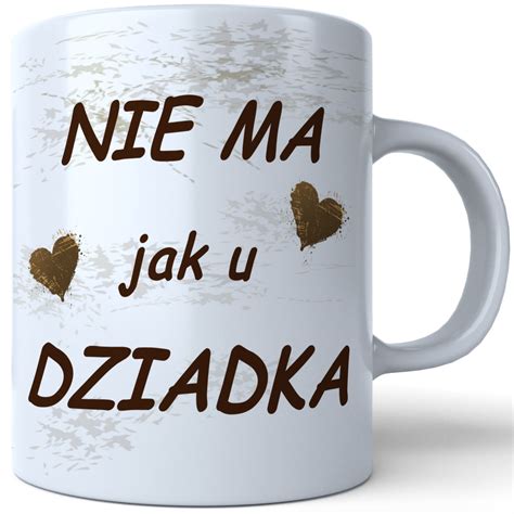 Kubek Ceramiczny Na Dzie Dziadka Super Dziadek Ml J W Bia Y