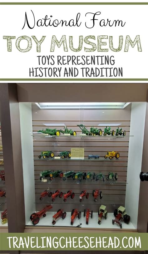 National Farm Toy Museum: Toys Representing History and Tradition - Traveling Cheesehead