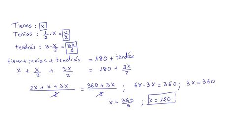 T Tienes La Mitad De Lo Que Ten As Y Tendr S El Triple De Lo Que