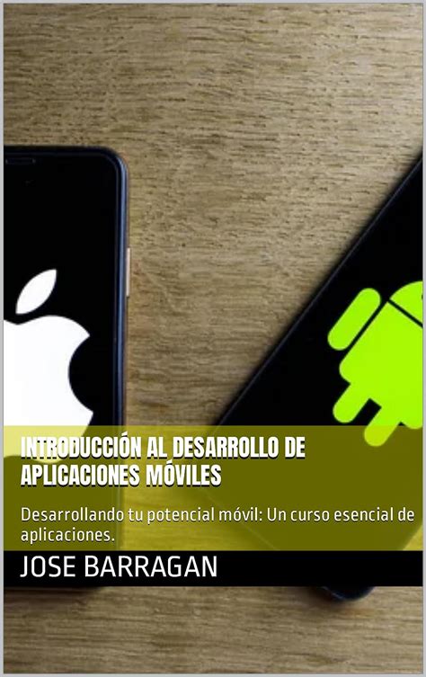 Introducción Al Desarrollo De Aplicaciones Móviles Desarrollando Tu