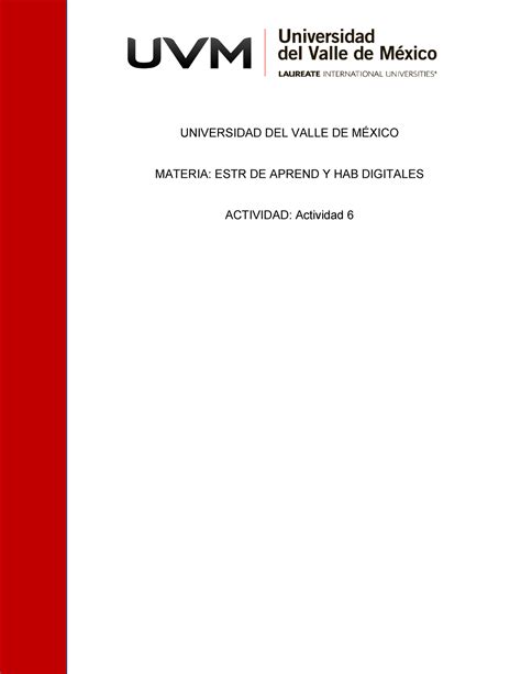 Actividad 6 UVM ESTR DE Aprend Y HAB Digitales UNIVERSIDAD DEL VALLE