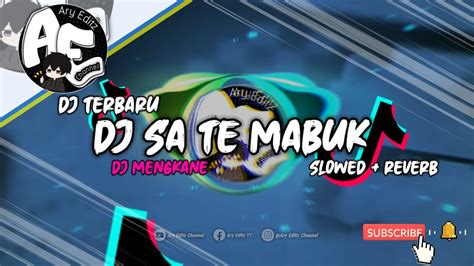 DJ SA TE MABUK Slowed Reverb DJ MENGKANE SLOW BASS DJ VIRAL