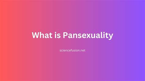 What Is Pansexuality Embracing Love Beyond Boundaries