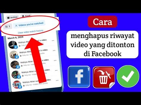 Cara Menghapus Riwayat Tontonan Video Facebook 2024 Hapus Video Yang