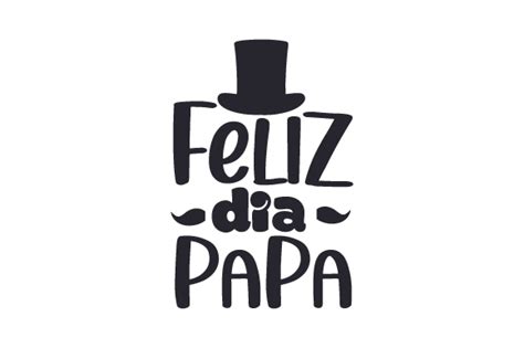 Feliz Dia Papa SVG Cut File By Creative Fabrica Crafts Creative Fabrica