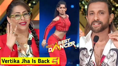 Indias Best Dance 3 Vertika Jha Is Back 🥰 Vertika वापस आ गई Omg