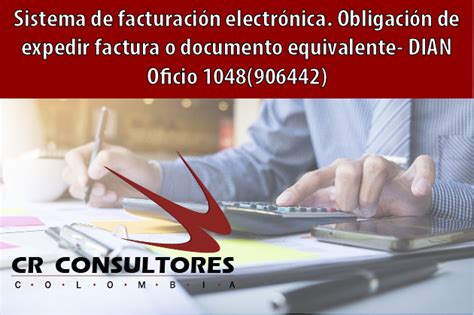 Sistema De Facturación Electrónica Obligación De Expedir Factura O Documento Equivalente Dian