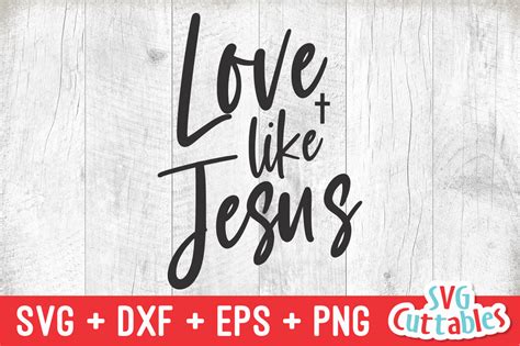 Love Like Jesus Svg Cut File Svgcuttablefiles