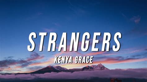 Kenya Grace Strangers Lyrics Youtube