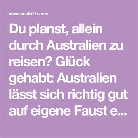 Du Planst Allein Durch Australien Zu Reisen Gl Ck Gehabt Australien