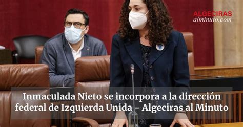 Inmaculada Nieto Se Incorpora A La Direcci N Federal De Izquierda Unida