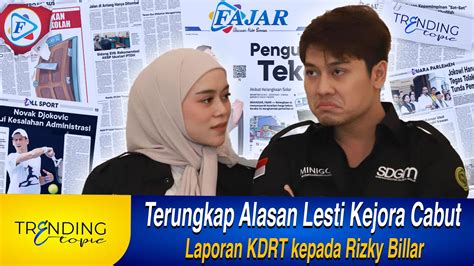 Terungkap Alasan Lesti Kejora Cabut Laporan Kdrt Kepada Rizky Billar