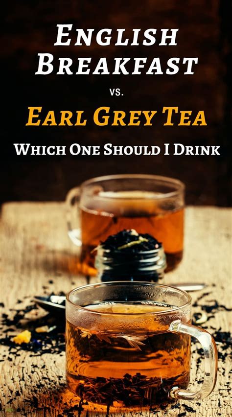 Earl Grey Vs English Breakfast Tea The Key Differences In Earl