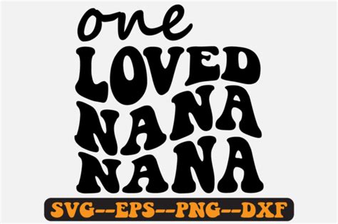 One Loved Nana Groovy Retro Svg Design Graphic By Fallensvgworld