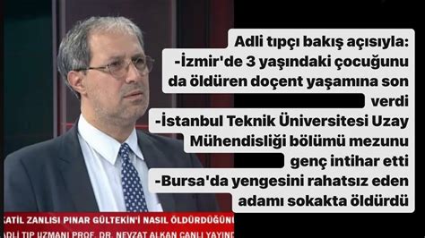 Prof Dr Nevzat Alkanla 25 01 2024 tarihindeki adli tıbba konu