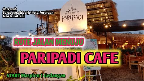 Rute Jalan Menuju Paripadi Cafe Taman Sidoarjo Youtube