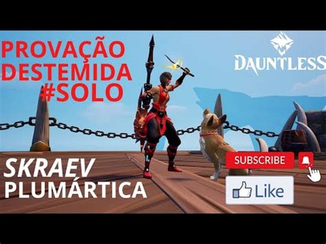 DAUNTLESS PROVAÇÃO DESTEMIDA 09 SOLO SUB 5 BUILD FÁCIL SKRAEV