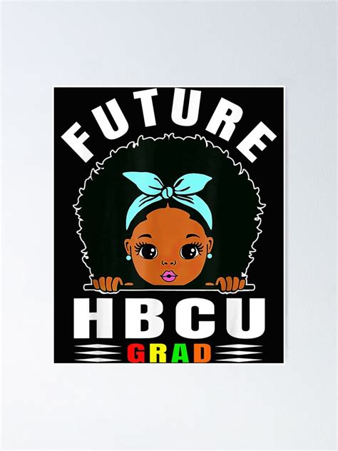 Future Hbcu Grad Girl Graduation Historically Black College Poster By Thandongtrieu Redbubble