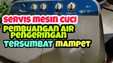 CARA MEMPERBAIKI PENGERING MESIN CUCI MAMPET TANA BIAYA YouTube