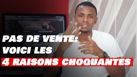 Les 4 Raisons Choquantes Pour Lesquelles Vous Ne Faites Pas De Vente