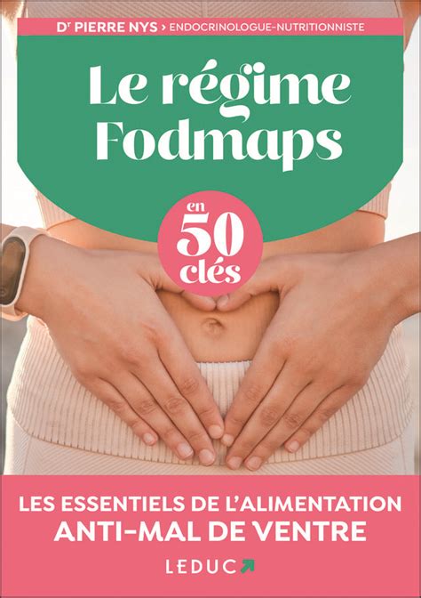 Le Régime Fodmaps En 50 Clés Les Essentiels De Lalimentation Anti