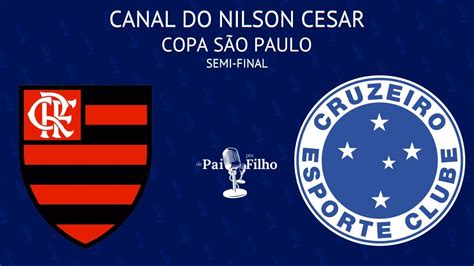 Flamengo X Cruzeiro Copa S O Paulo Semi Final Ao Vivo Youtube