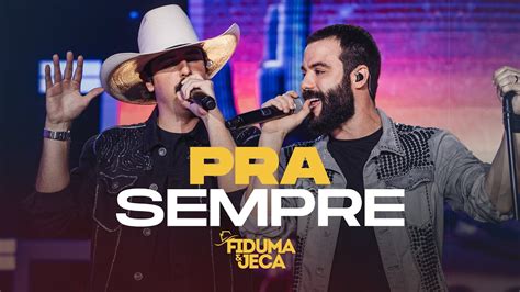 Pra Sempre Fiduma E Jeca V Deo Oficial Youtube Music