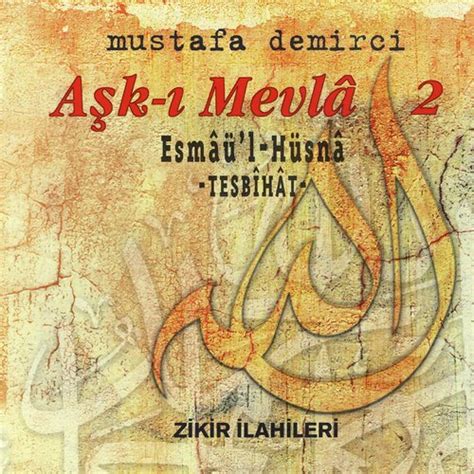 Aşk ı Mevla 2 Zikir İlahileri Esmaü l Hüsna Tesbihat Songs