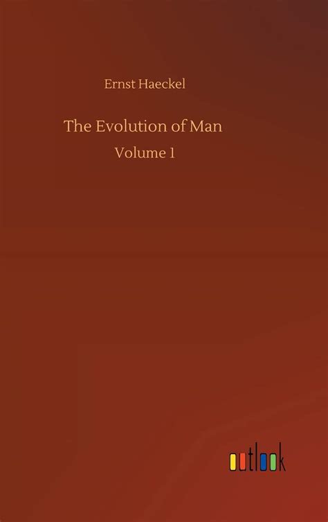 The Evolution of Man: Volume 1 by Ernst Haeckel | Goodreads