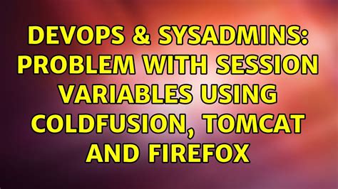 Devops Sysadmins Problem With Session Variables Using Coldfusion