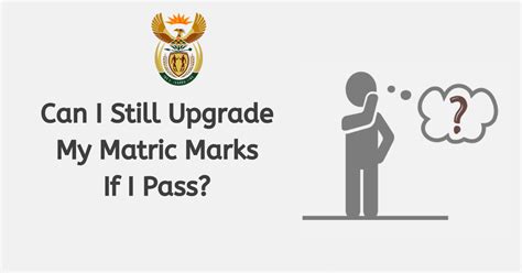 Can I Still Upgrade My Matric Marks If I Pass Searche