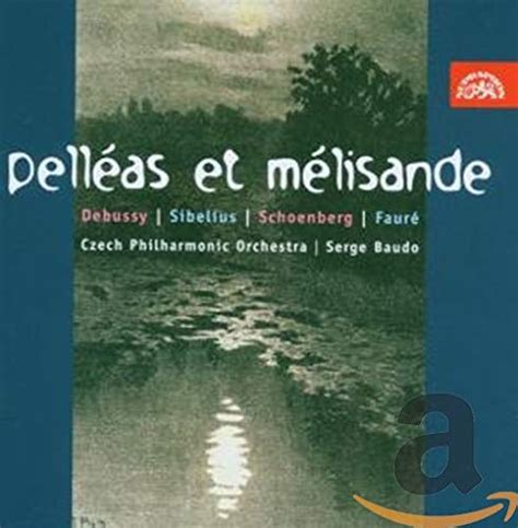 Pell As M Lisande Baudo Serge Tp Debussy Sibelius Sch Nberg