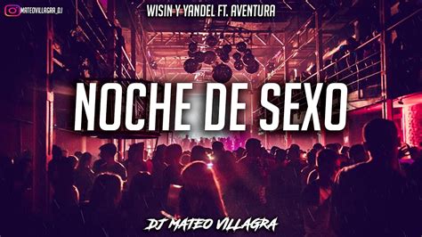 Noche De Sexo Remix Dj Mateo Villagra Wisin Y Yandel Ft Aventura Youtube