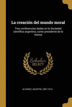 La Creaci N Del Mundo Moral Casa Del Libro