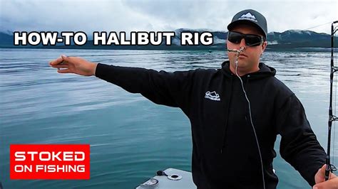 How We Set Up A Halibut Fishing Rig In Alaska Youtube