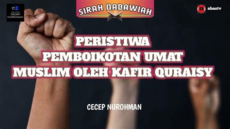 PERISTIWA PEMBOIKOTAN UMAT MUSLIM OLEH KAFIR QURAISY Sirah Nabawiyah