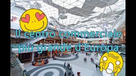 Il Centro Commerciale Piu Grande D Europa Vlog 17 Febbraio Youtube