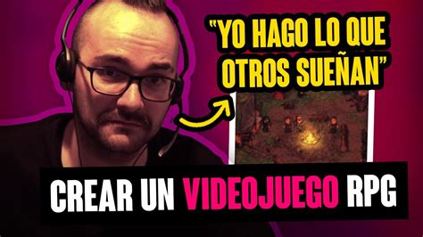 Xokas Funado Por Querer Crear Un Rpg ¡la Mafia De Los Developers EspaÑoles Ataca Youtube