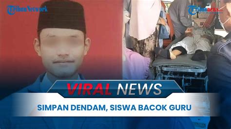 VIRAL NEWS Siswa Pembacok Guru Di Demak Ditangkap Di Grobogan Motif