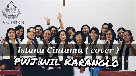 Istana Cintamu Cover Pwj Karanglo Gkj Bringin Youtube