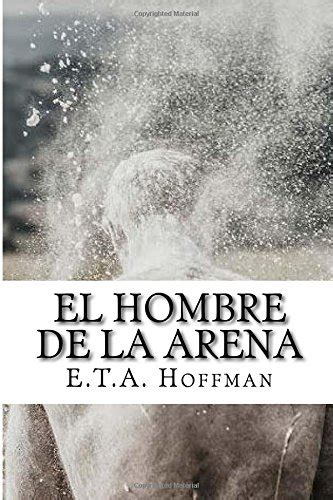 El Hombre De La Arena Spanish Edition By E T A Hoffmann Goodreads